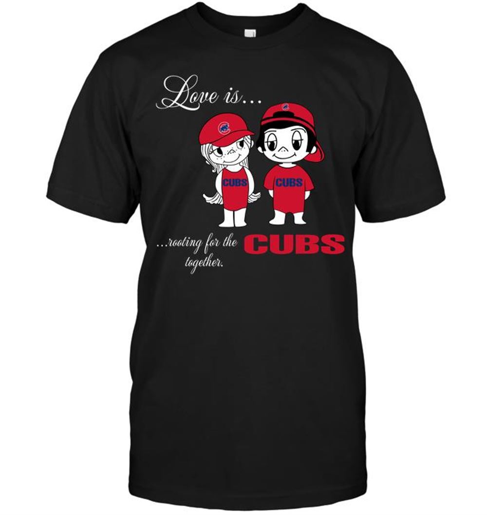 High Quality Mlb Chicago Cubs Love Is Rooting For The Cubs Together 