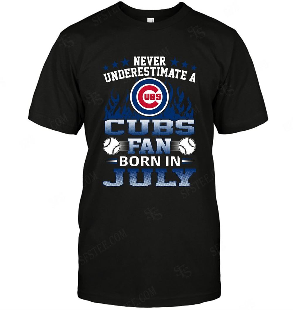 Gifts Mlb Chicago Cubs Never Underestimate Fan Born In July 1 