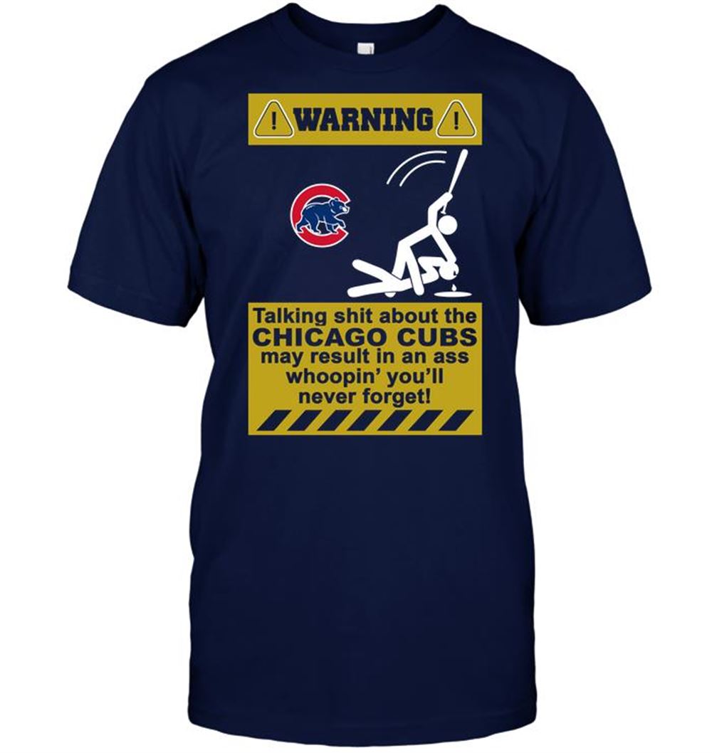 Special Mlb Chicago Cubs Warning Talking Shit About The Chicago Cubs May Result In An Ass Whoop 