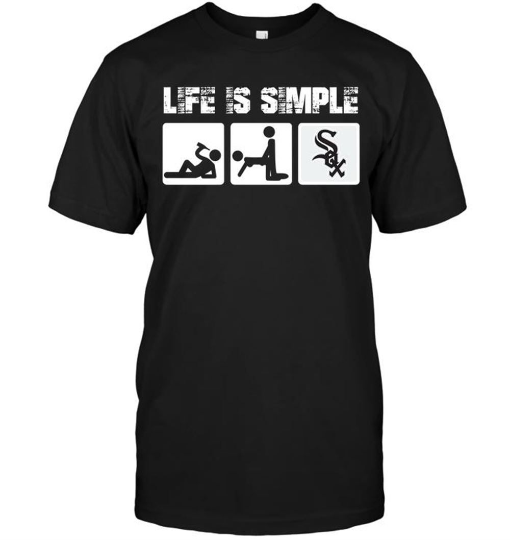 Awesome Mlb Chicago White Sox Life Is Simple 