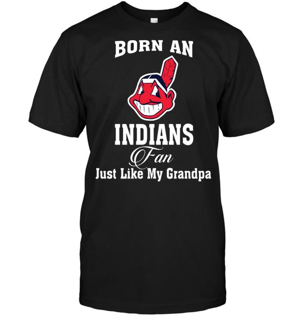 Interesting Mlb Cleveland Indians Born An Indians Fan Just Like My Grandpa 