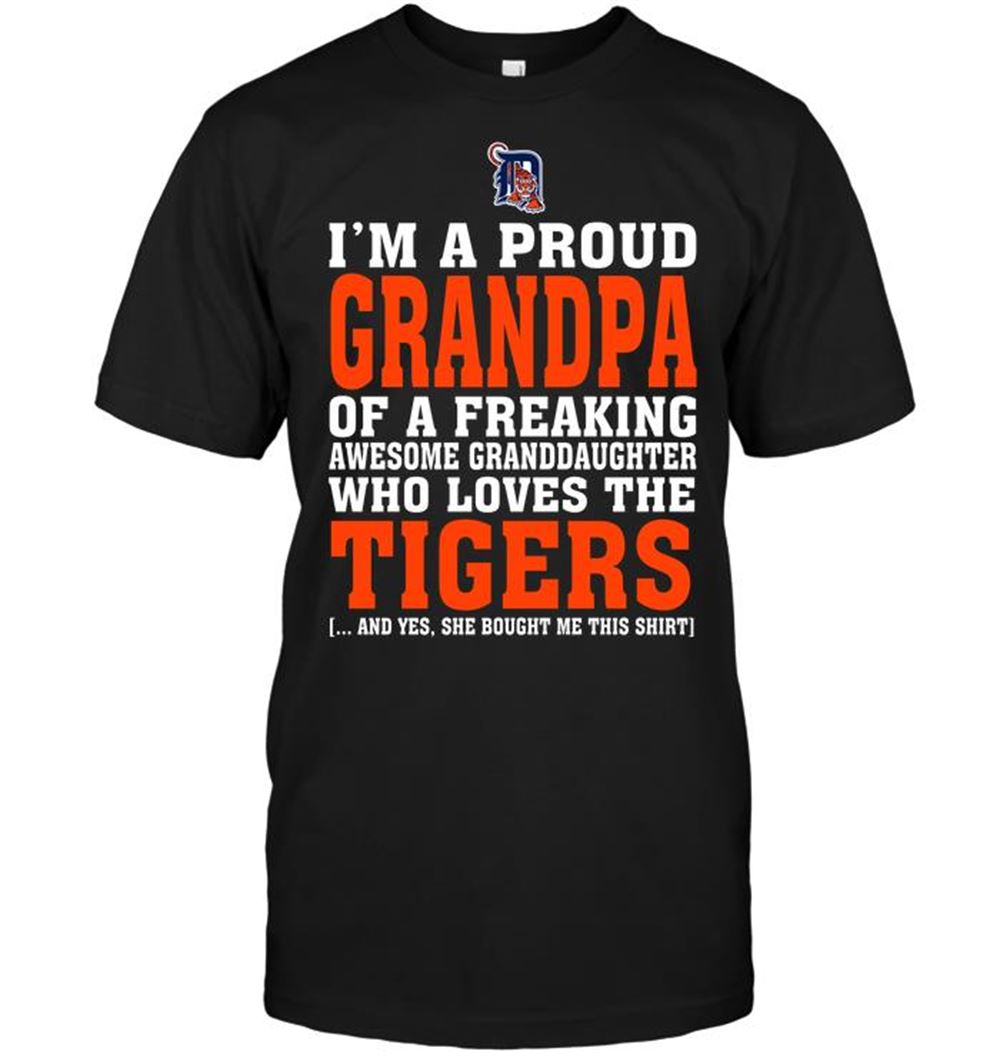 Limited Editon Mlb Detroit Tigers Im A Proud Grandpa Of A Freaking Awesome Granddaughter Who Loves The Tigers 