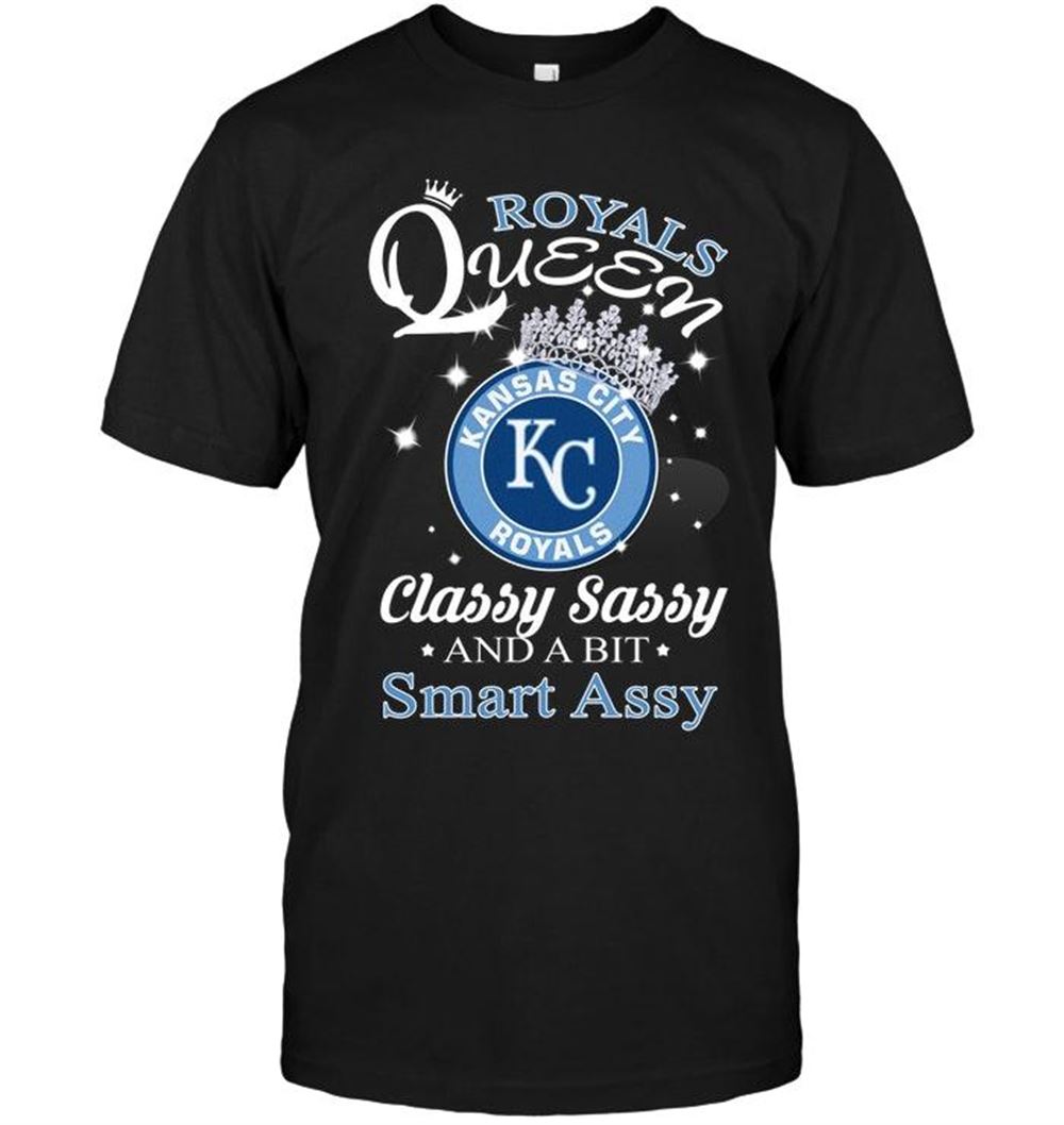 Promotions Mlb Kansas City Royals Queen Classy Sasy And A Bit Smart Asy Shirt 