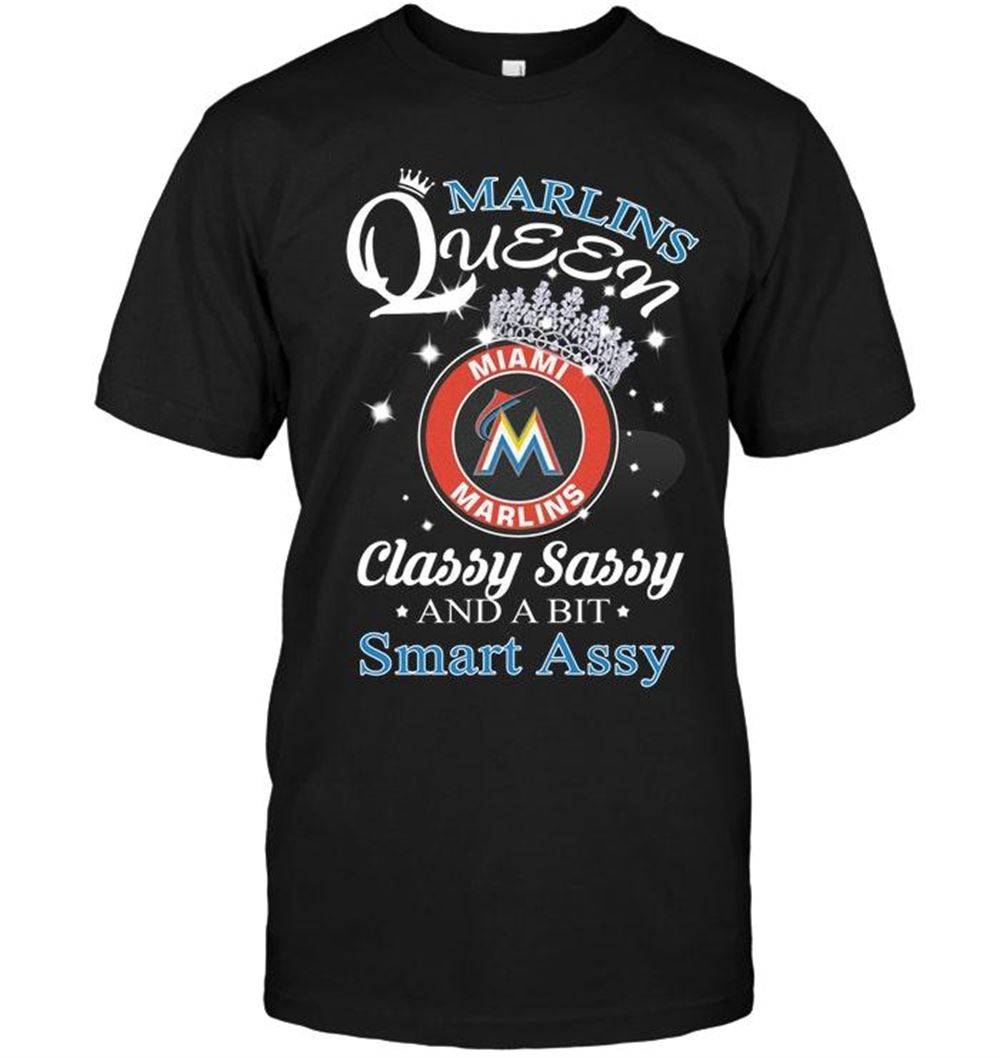 Best Mlb Miami Marlins Queen Classy Sasy And A Bit Smart Asy Shirt 