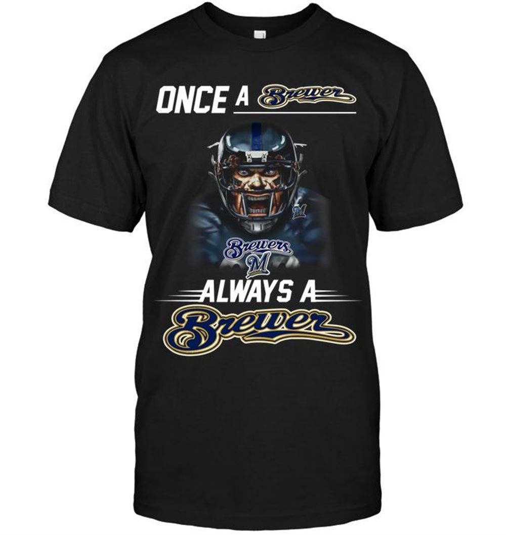 Special Mlb Milwaukee Brewers Once A Brewer Alwasy A Brewer Milwaukee Brewers Fan Shirt 