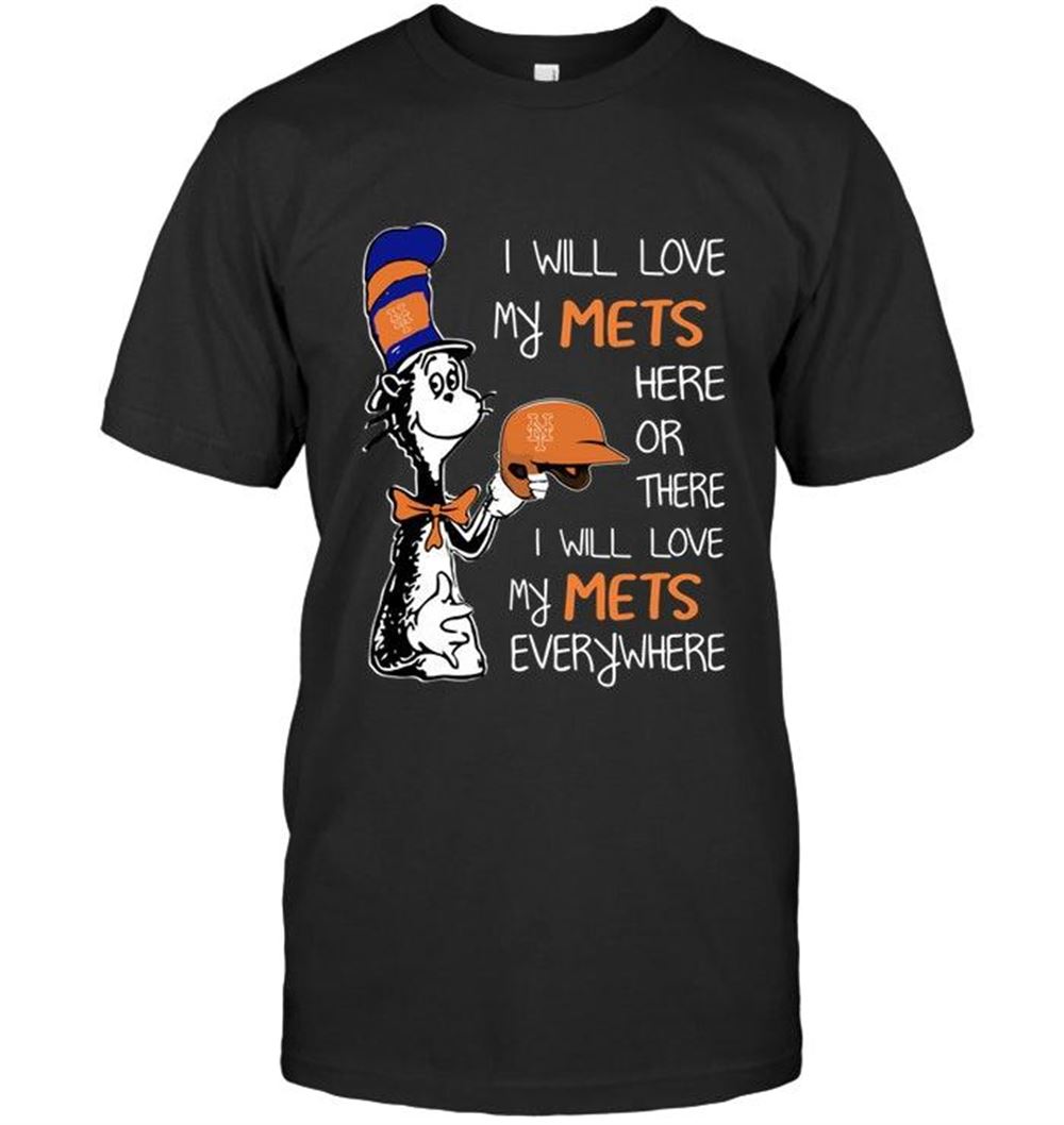 High Quality Mlb New York Mets I Love My Mets Here Or There I Love My Mets Every Where New York Mets Fan Shirt 