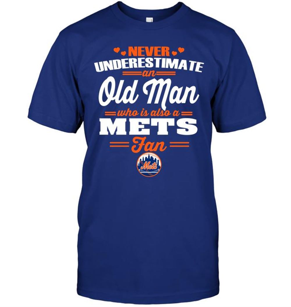 Interesting Mlb New York Mets Never Underestimate An Old Man Who Is Also A Mets Fan 