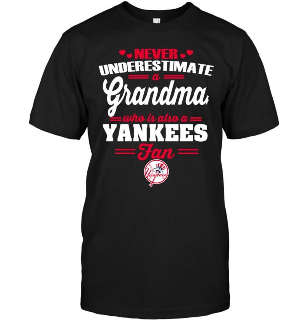 Awesome Mlb New York Yankees Never Underestimate A Grandma Who Is Also A Yankees Fan 