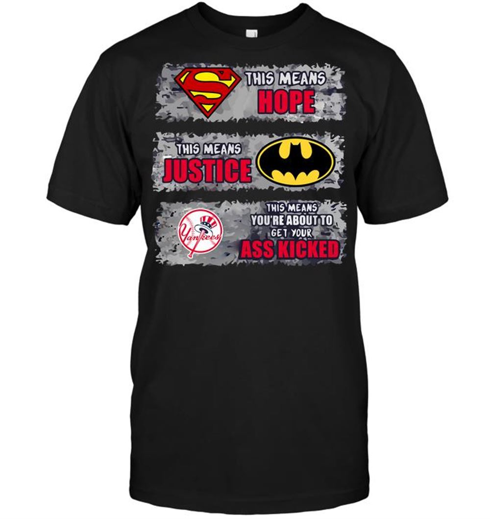 Attractive Mlb New York Yankees Superman Means Hope Batman Means Justice This Means Y 