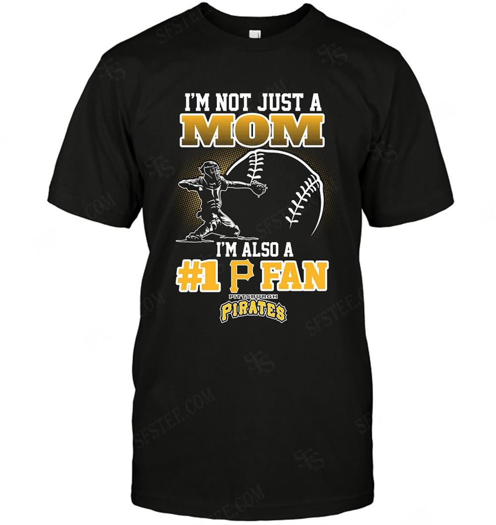 Special Mlb Pittsburgh Pirates Not Just Mom Also A Fan 