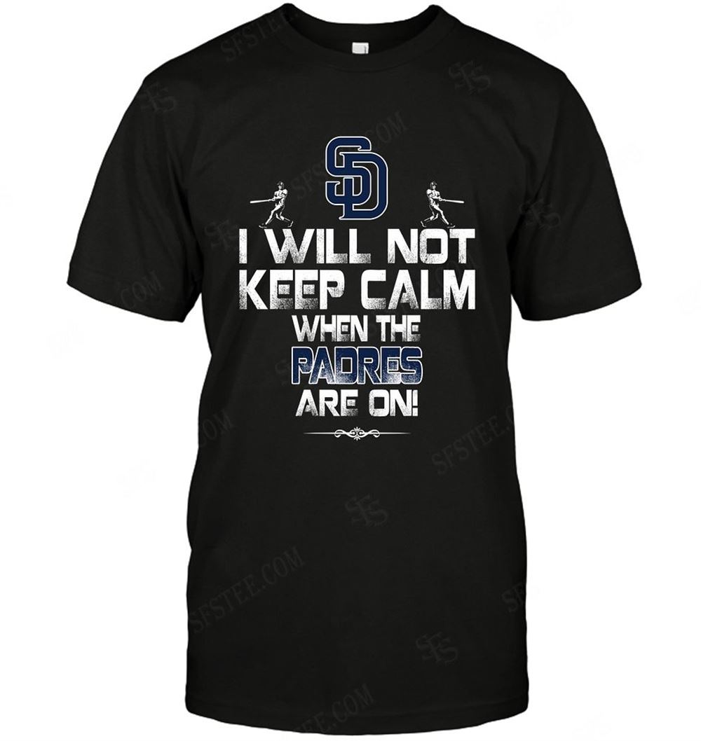 Great Mlb San Diego Padres I Will Not Keep Calm 