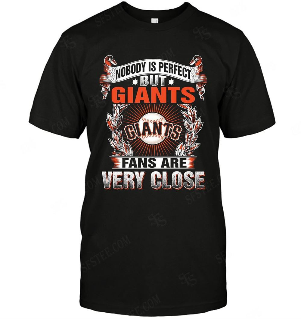 Great Mlb San Francisco Giants Nobody Is Perfect 