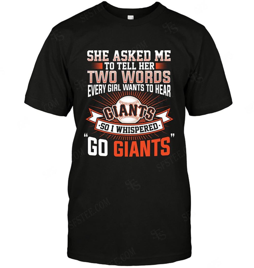 Promotions Mlb San Francisco Giants She Asked Me Two Words 