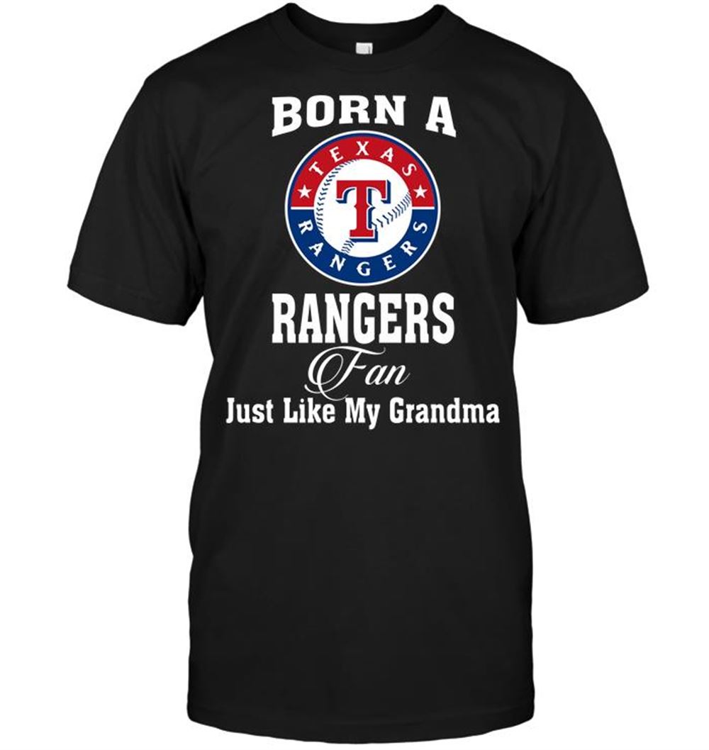 Special Mlb Texas Rangers Born A Rangers Fan Just Like My Grandma 