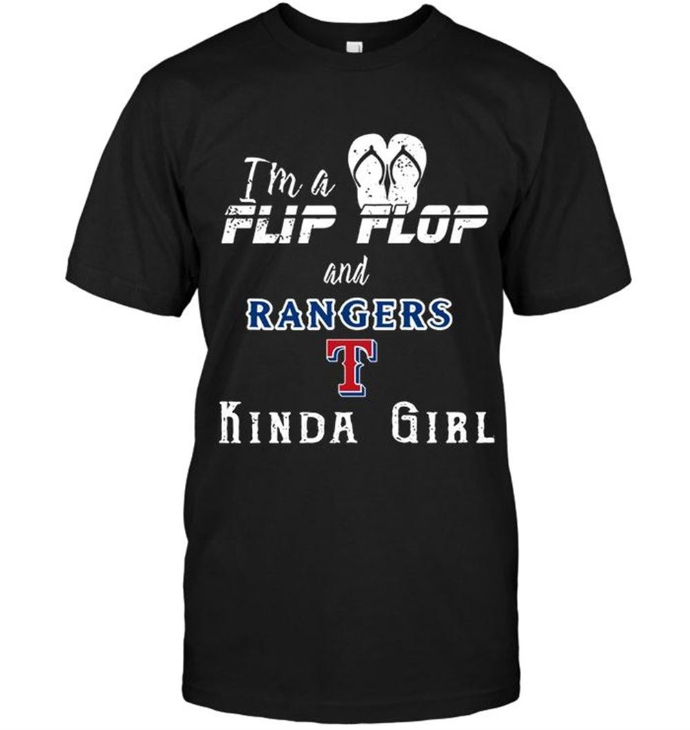 Best Mlb Texas Rangers Im A Flip Flop And Texas Rangers Kinda Girl Shirt 