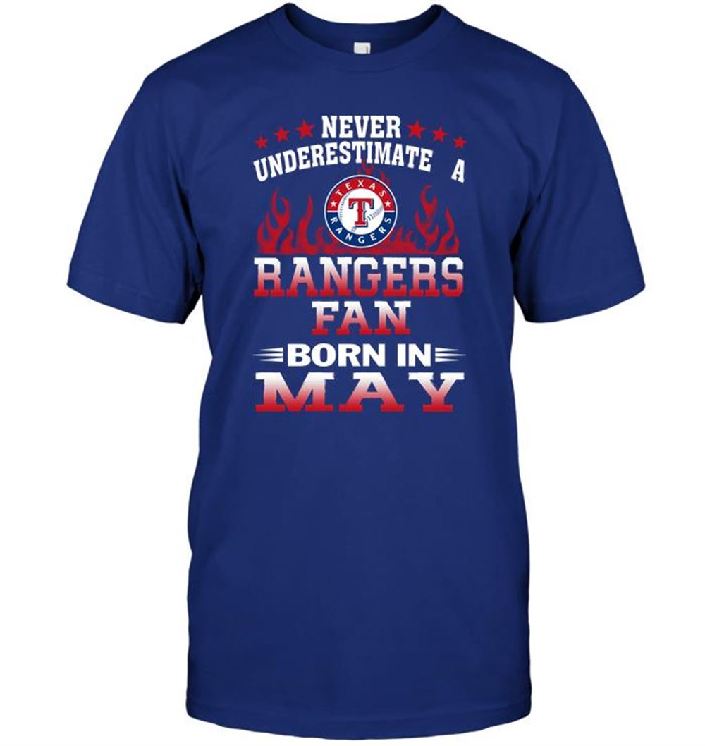 Awesome Mlb Texas Rangers Never Underestimate A Rangers Fan Born In May 