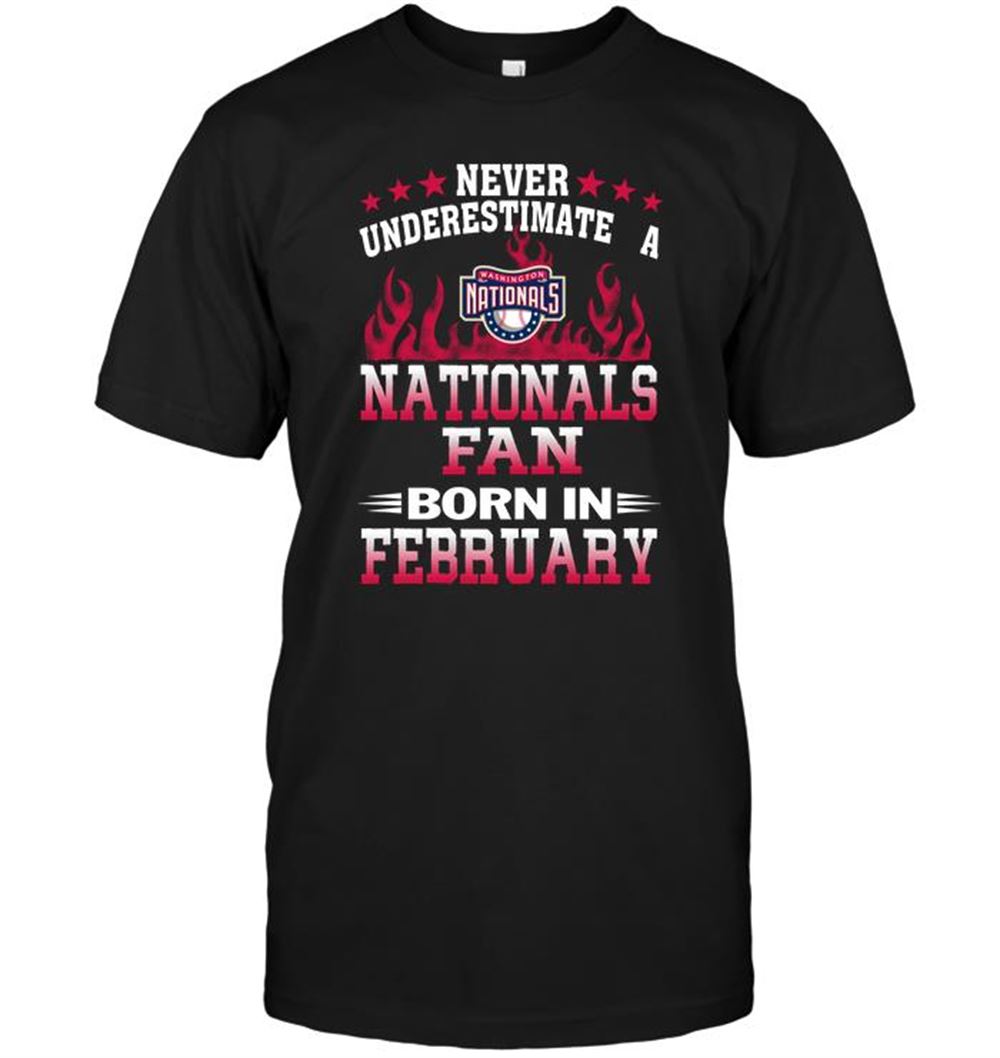 Promotions Mlb Washington Nationals Never Underestimate A Nationals Fan Born In February 