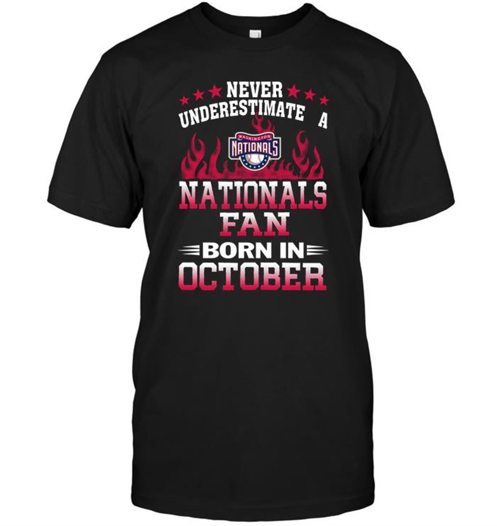 Amazing Mlb Washington Nationals Never Underestimate A Nationals Fan Born In October 