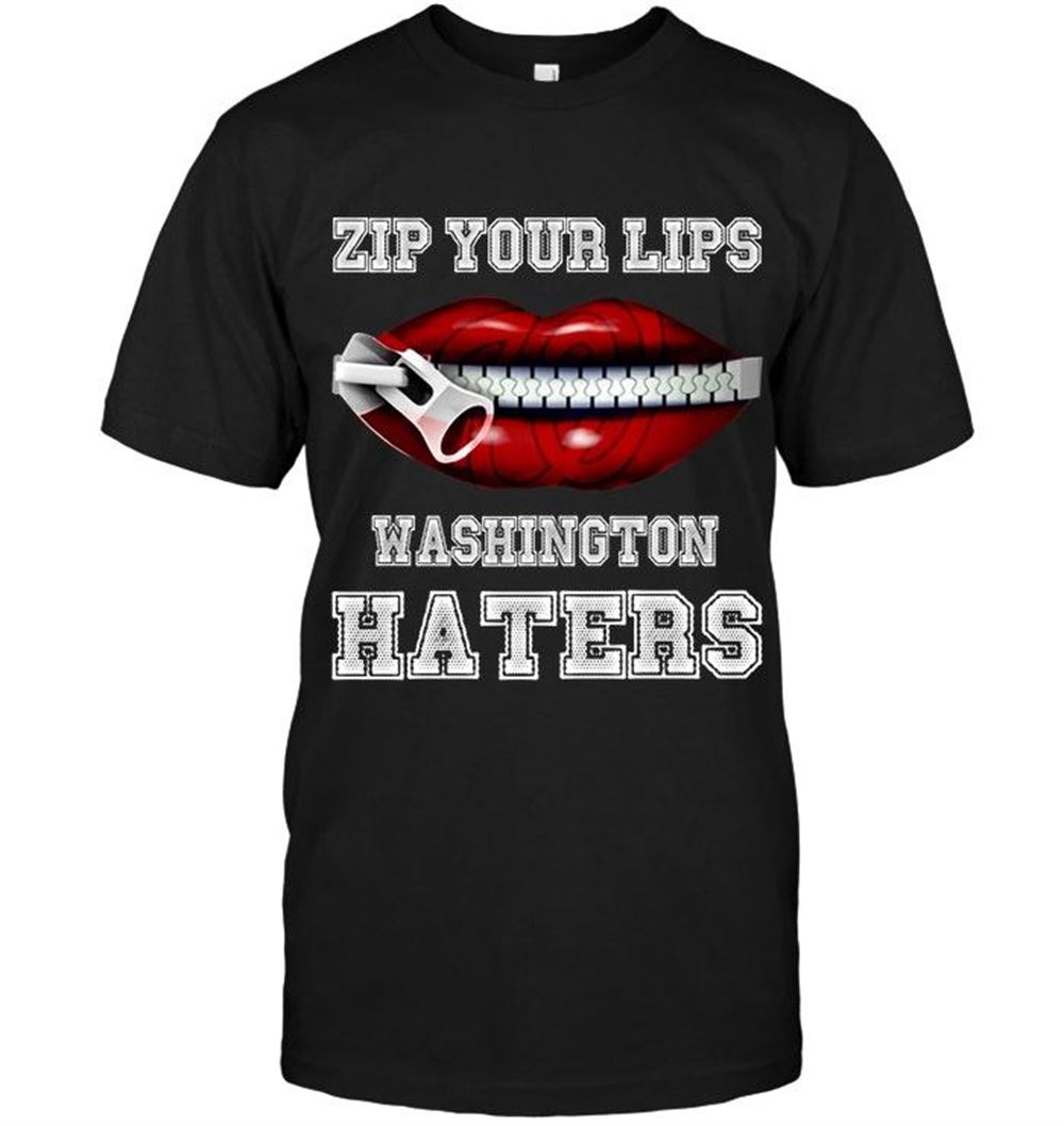 Special Mlb Washington Nationals Zip Your Lips Washington Haters Washington Nationals Fan T Shirt 