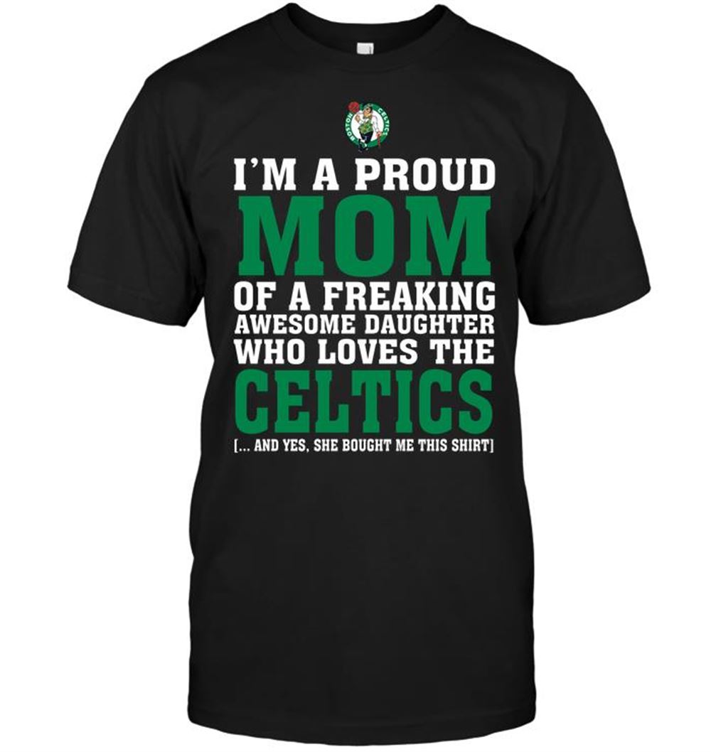 Interesting Nba Boston Celtics Im A Proud Mom Of A Freaking Awesome Daughter Who Loves The Celtics 
