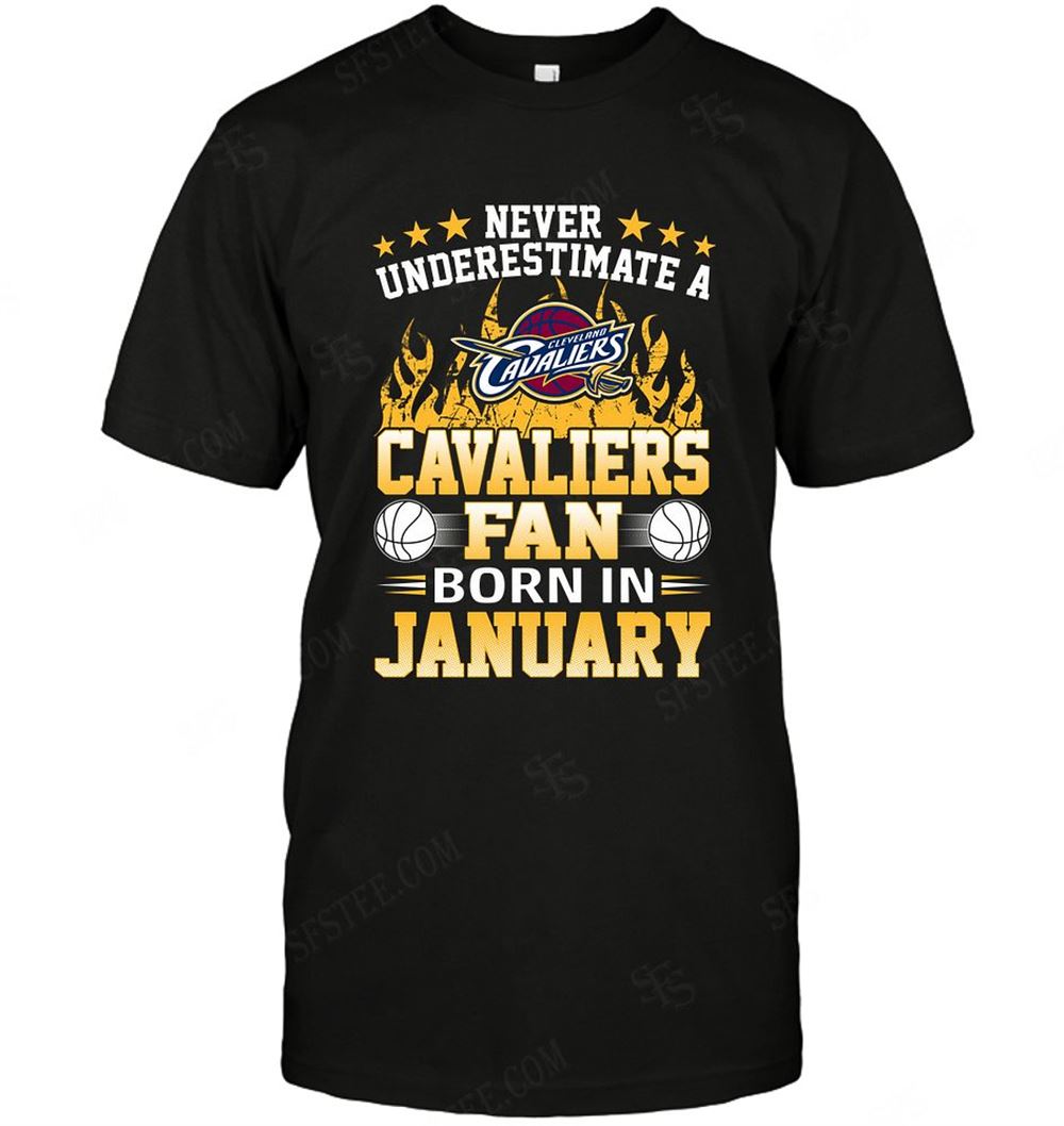 Awesome Nba Cleveland Cavaliers Never Underestimate Fan Born In January 1 