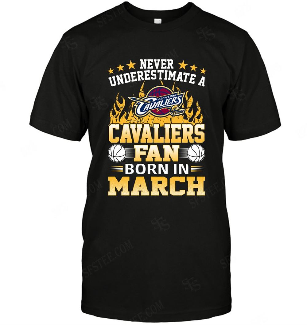 Special Nba Cleveland Cavaliers Never Underestimate Fan Born In March 1 