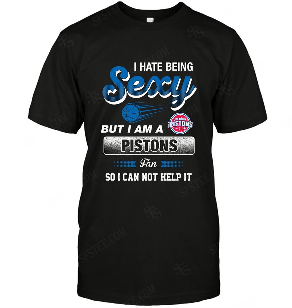 Best Nba Detroit Pistons I Hate Being Sexy 