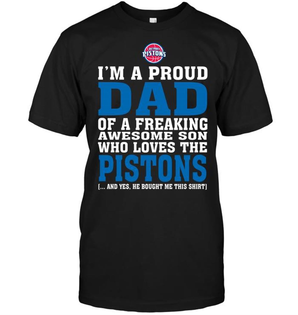 Attractive Nba Detroit Pistons Im A Proud Dad Of A Freaking Awesome Son Who Loves The Pistons 