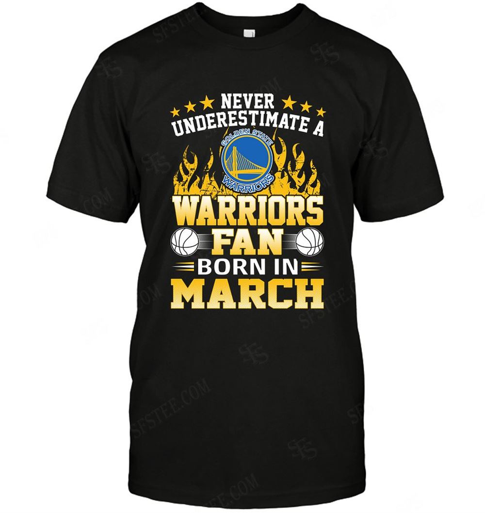 Attractive Nba Golden State Warriors Never Underestimate Fan Born In March 1 