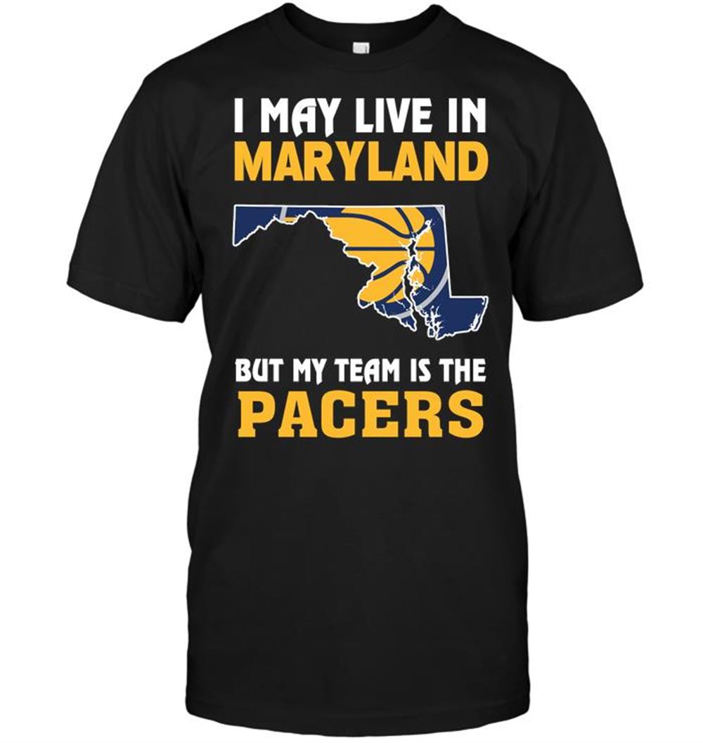 Best Nba Indiana Pacers I May Live In Maryland But My Team Is The Pacers 