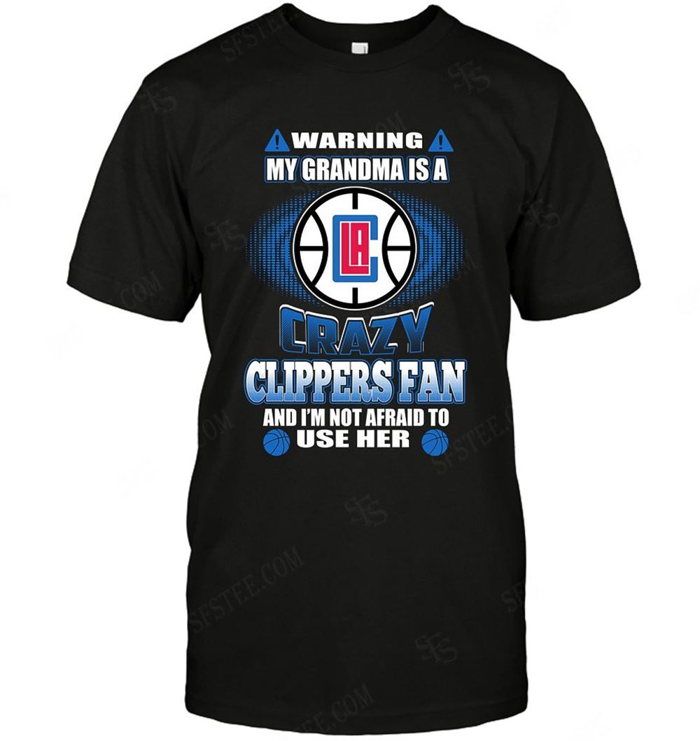 Awesome Nba Los Angeles Clippers Warning My Grandma Crazy Fan 