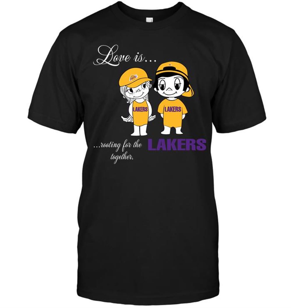 Awesome Nba Los Angeles Lakers Love Is Rooting For The Lakers Together 