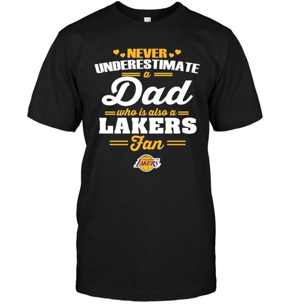 Great Nba Los Angeles Lakers Never Underestimate A Dad Who Is Also A Los Angeles Lakers Fan 