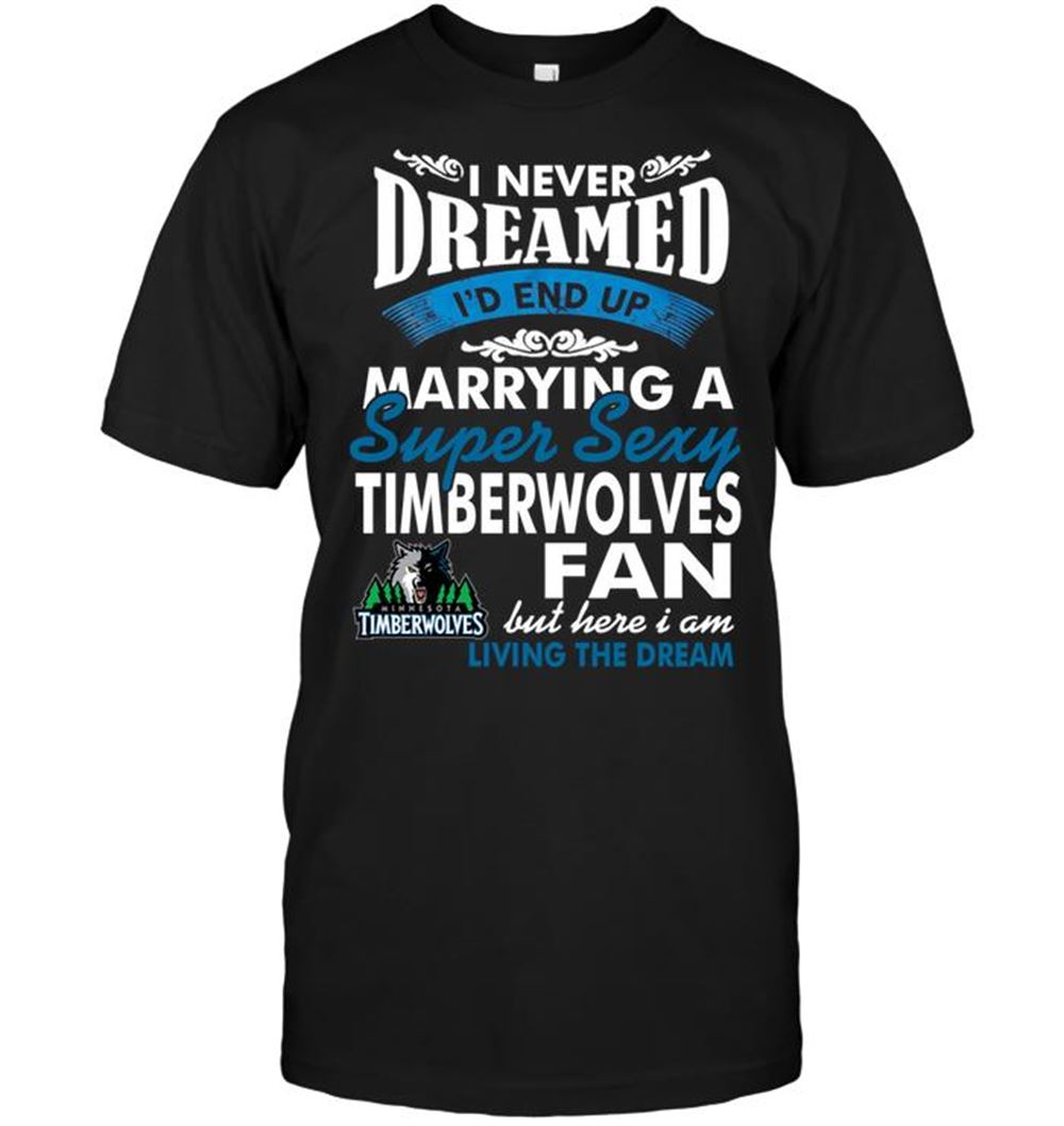 Promotions Nba Minnesota Timberwolves I Never Dreamed Id End Up Marrying A Super Sexy Timberwolves Fan 