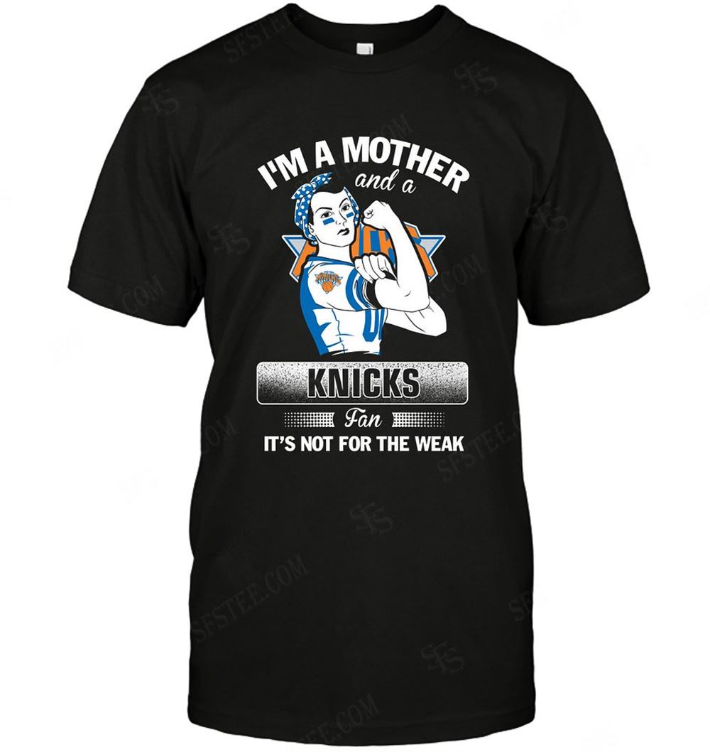 Special Nba New York Knicks Im A Mother And A Football Fan 
