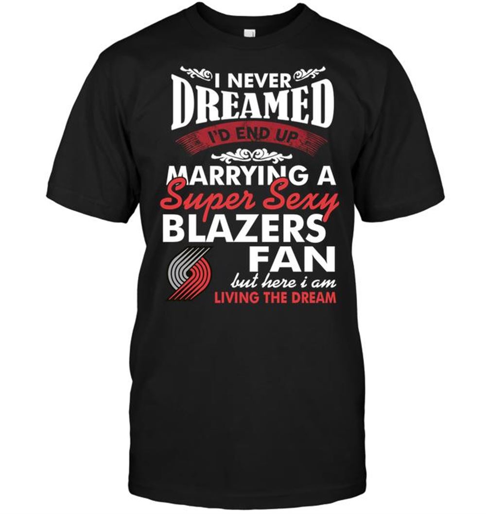 Interesting Nba Portland Trail Blazers I Never Dreamed Id End Up Marrying A Super Sexy Blazers Fan 