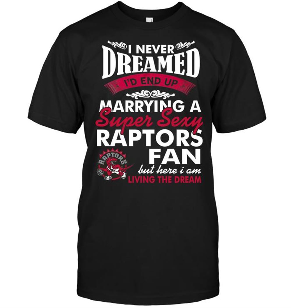 Awesome Nba Toronto Raptors I Never Dreamed Id End Up Marrying A Super Sexy Raptors Fan 