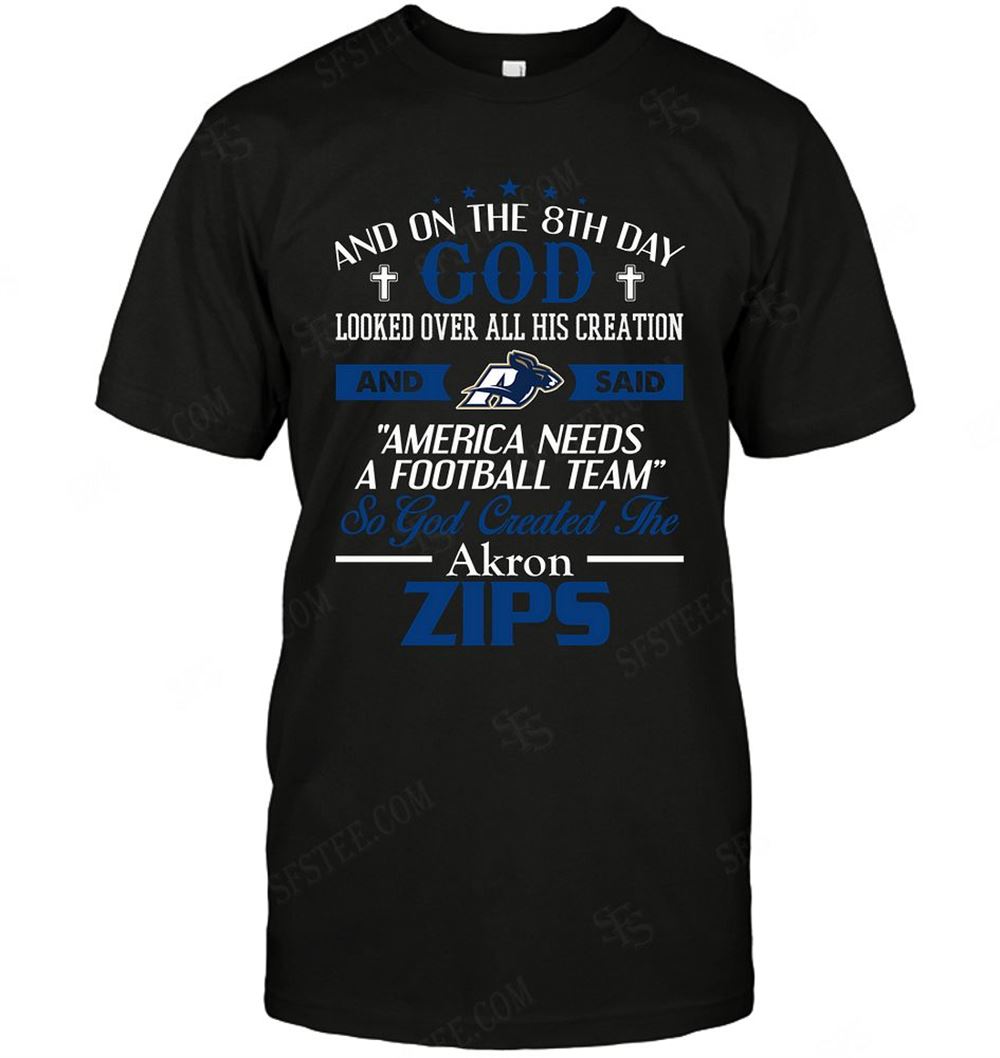 Awesome Ncaa Akron Zips On The 8th Day God Created My Team 