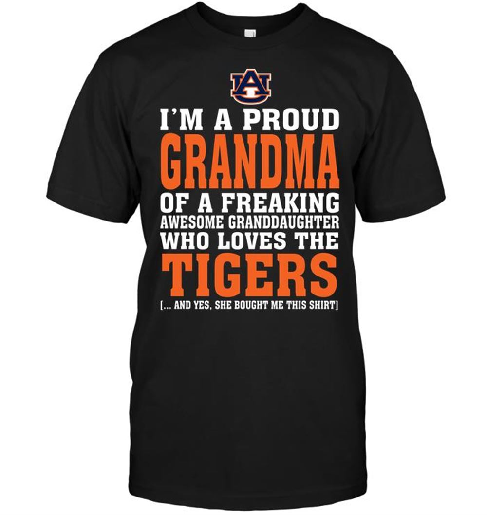 Special Ncaa Auburn Tigers Im A Proud Grandma Of A Freaking Awesome Granddaughter Who Loves The A 