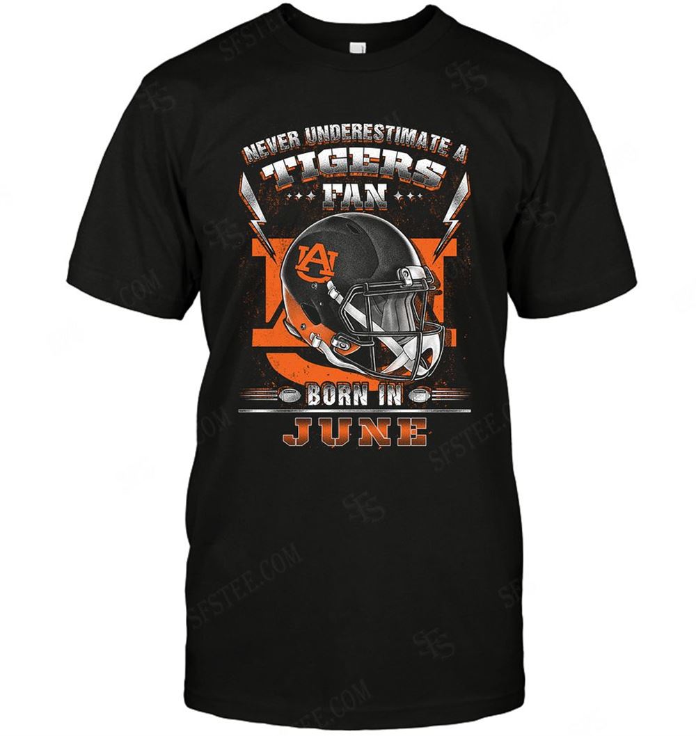 High Quality Ncaa Auburn Tigers Never Underestimate Fan Born In June 2 