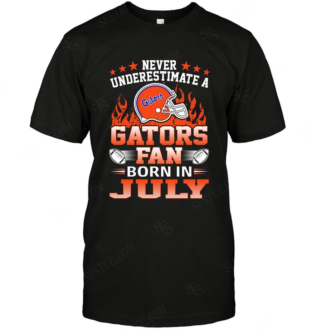 Awesome Ncaa Florida Gators Never Underestimate Fan Born In July 1 