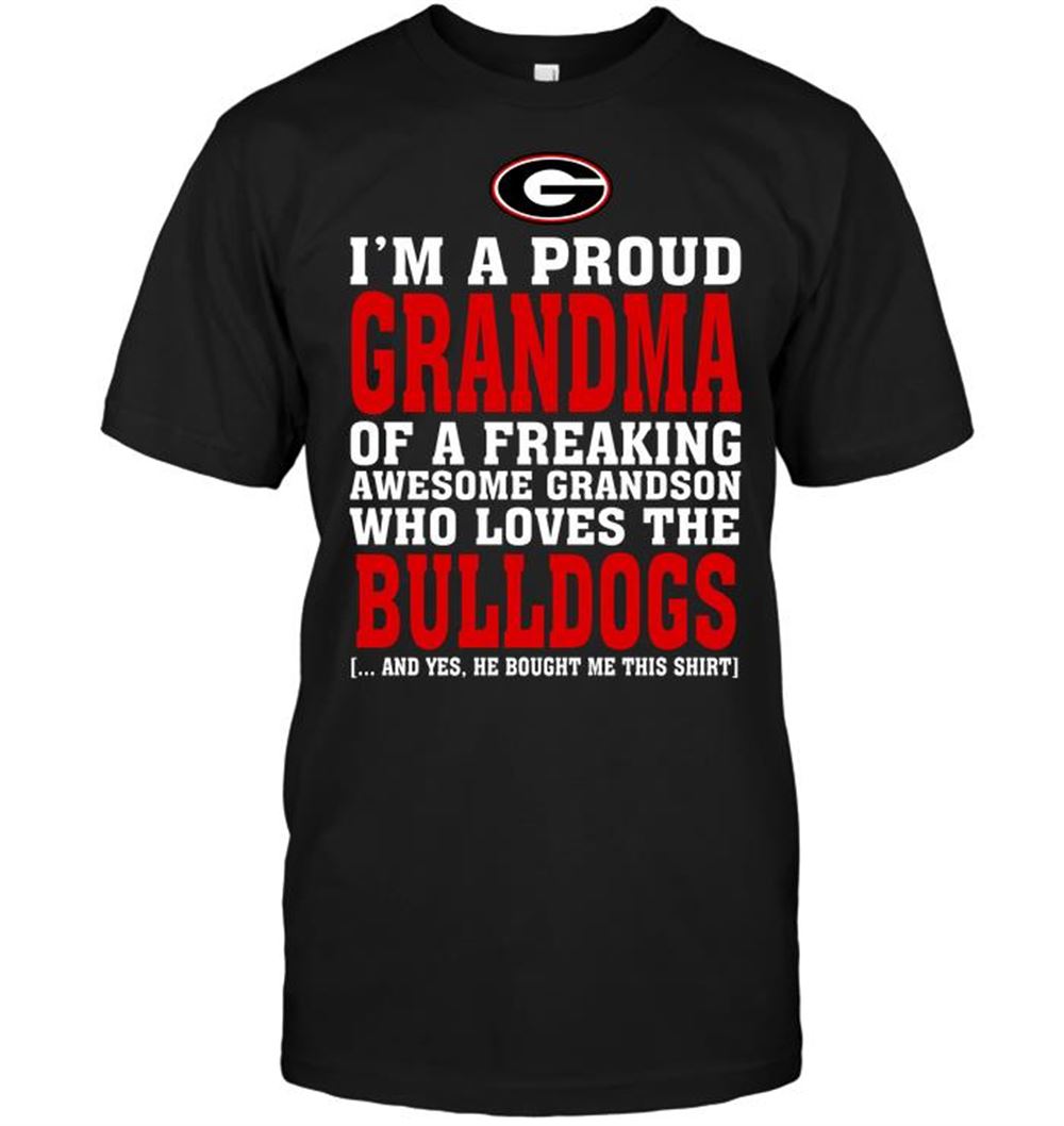 Awesome Ncaa Georgia Bulldogs Im A Proud Grandma Of A Freaking Awesome Grandson Who Loves The Bulldogs 