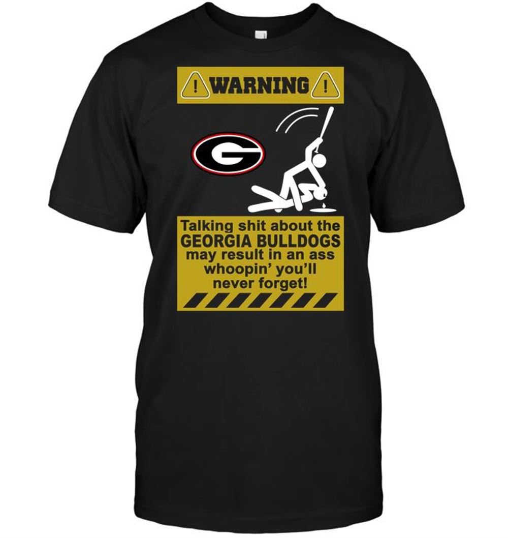 Gifts Ncaa Georgia Bulldogs Warning Talking Shit About The Georgia Bulldogs May Result In An Ass W 