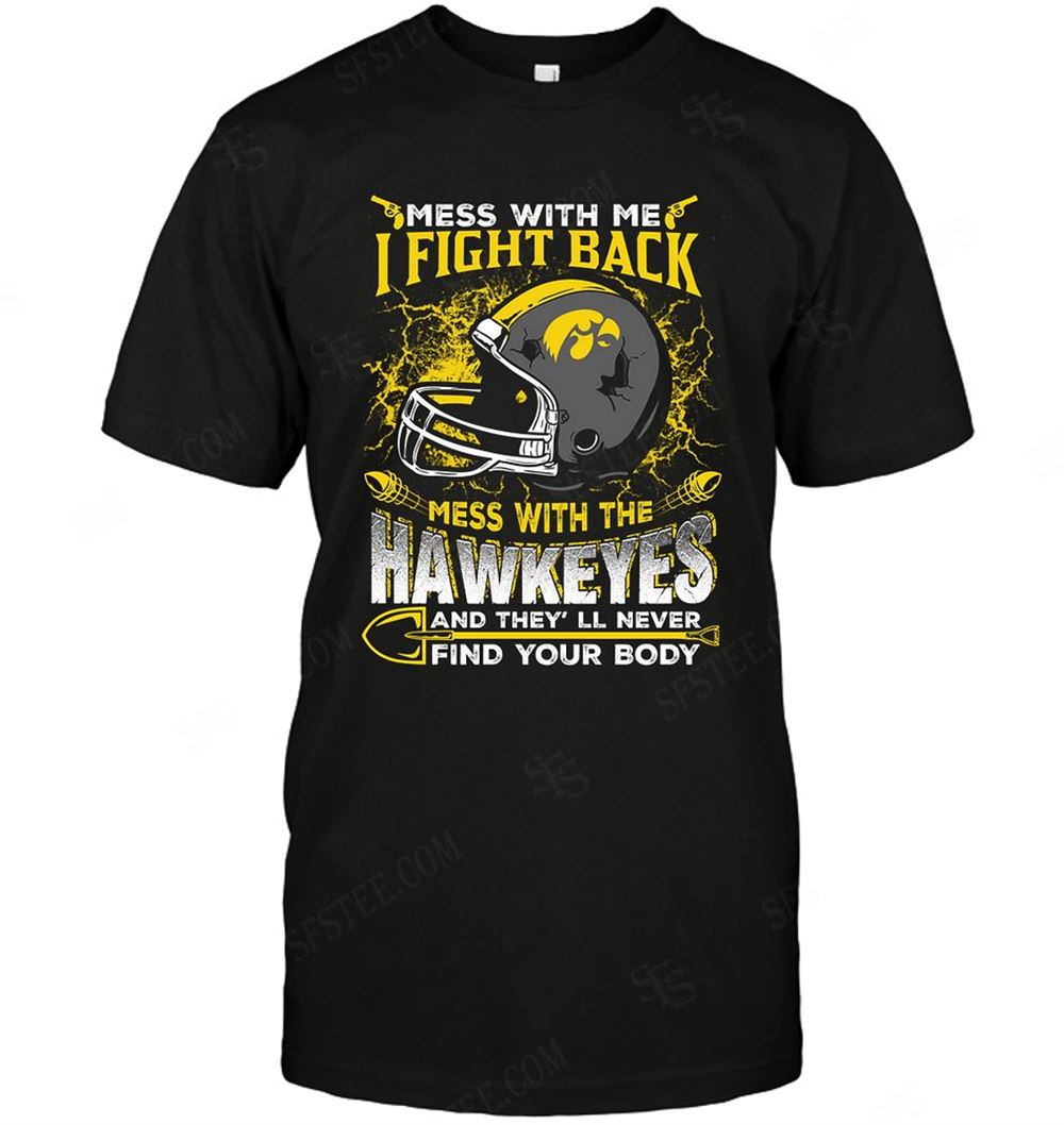 Great Ncaa Iowa Hawkeyes Dont Mess With Me 