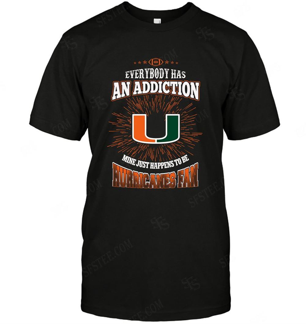 Promotions Ncaa Miami Hurricanes Everybody Has An Addiction 