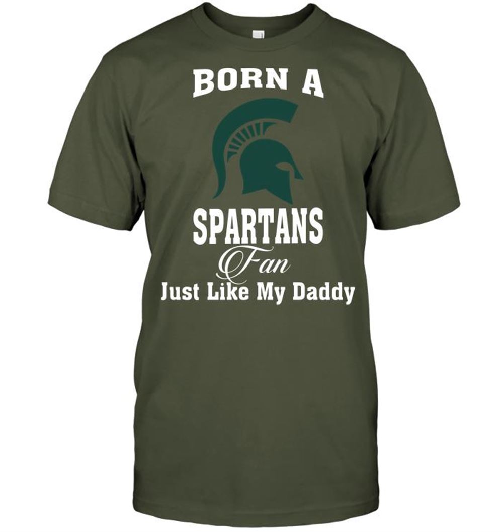 Interesting Ncaa Michigan State Spartans Born A Spartans Fan Just Like My Daddy 