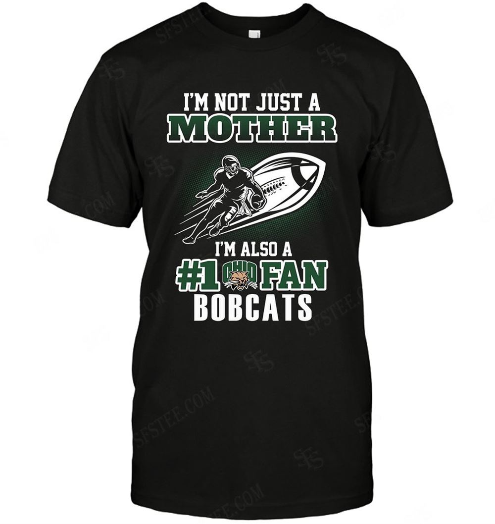 Limited Editon Ncaa Ohio Bobcats Not Just Mother Also A Fan 