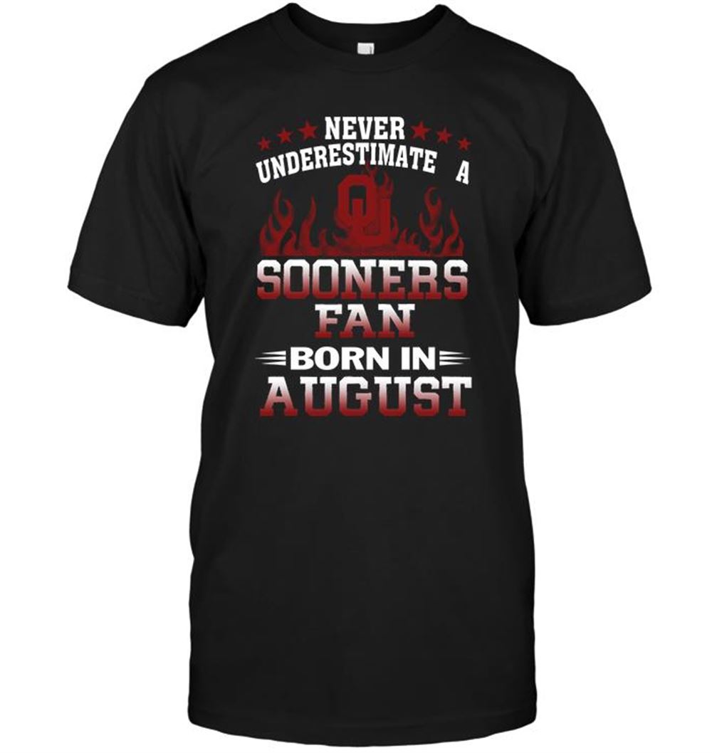 Great Ncaa Oklahoma Sooners Never Underestimate A Sooners Fan Born In August 