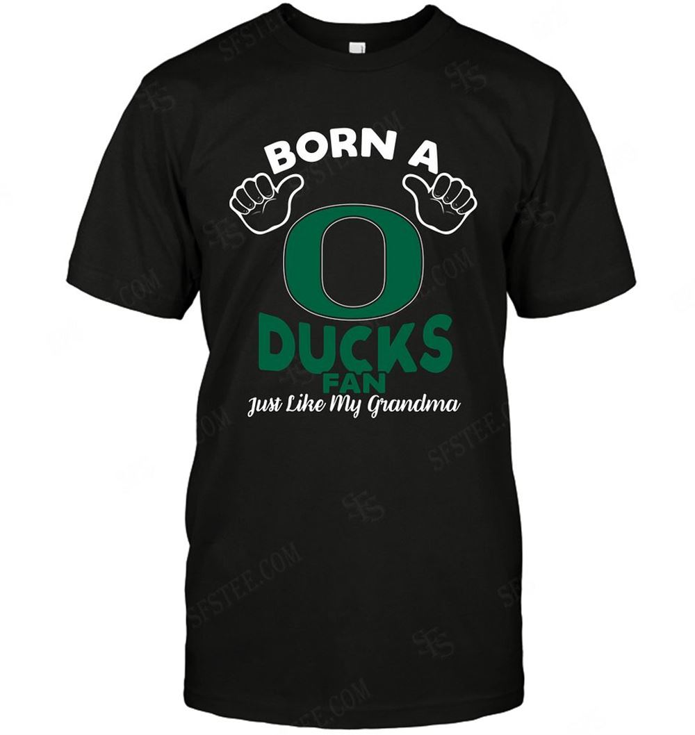 Amazing Ncaa Oregon Ducks Born A Fan Just Like My Grandma 