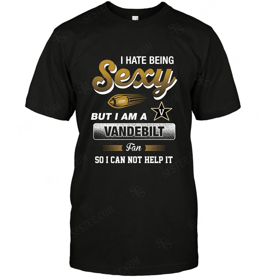 Interesting Ncaa Vanderbilt Commodores I Hate Being Sexy 